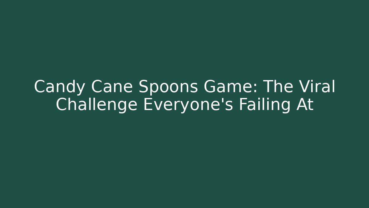 Candy Cane Spoons Game: The Viral Challenge Everyone's Failing At