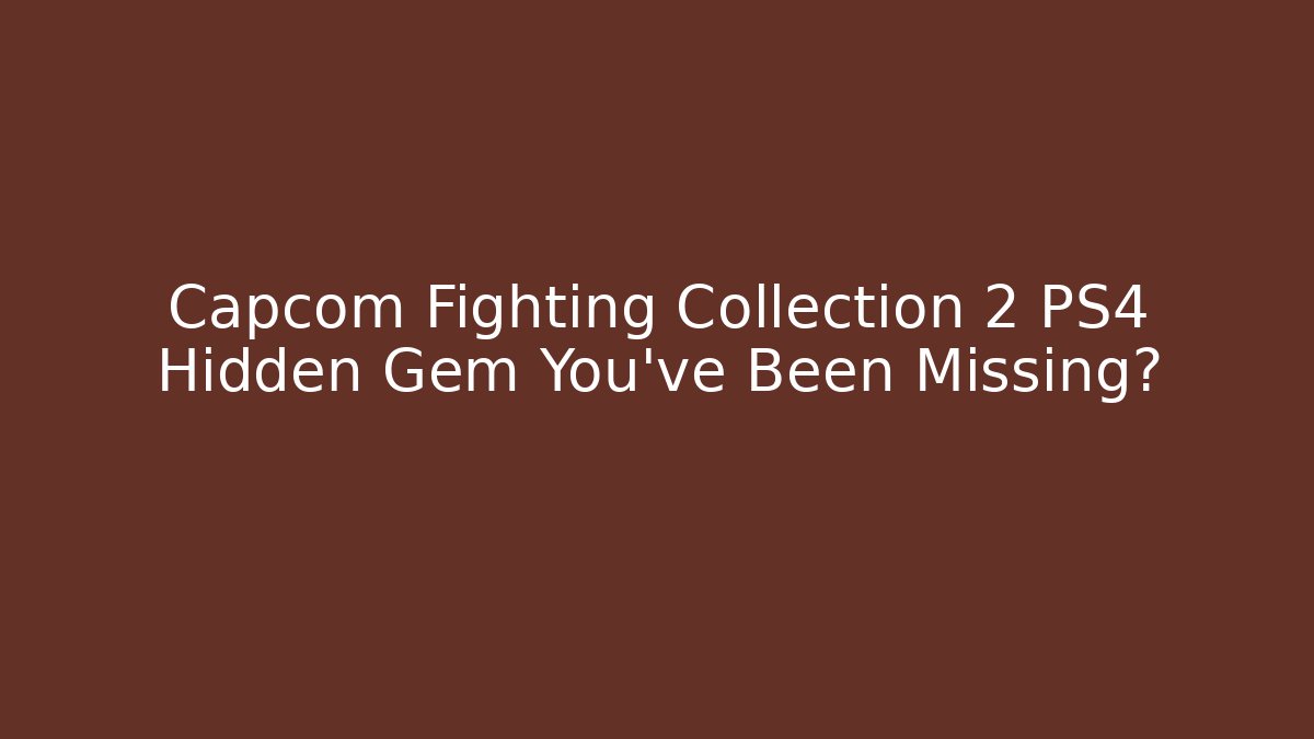 Capcom Fighting Collection 2 PS4 Hidden Gem You've Been Missing? - Método de Aprovação