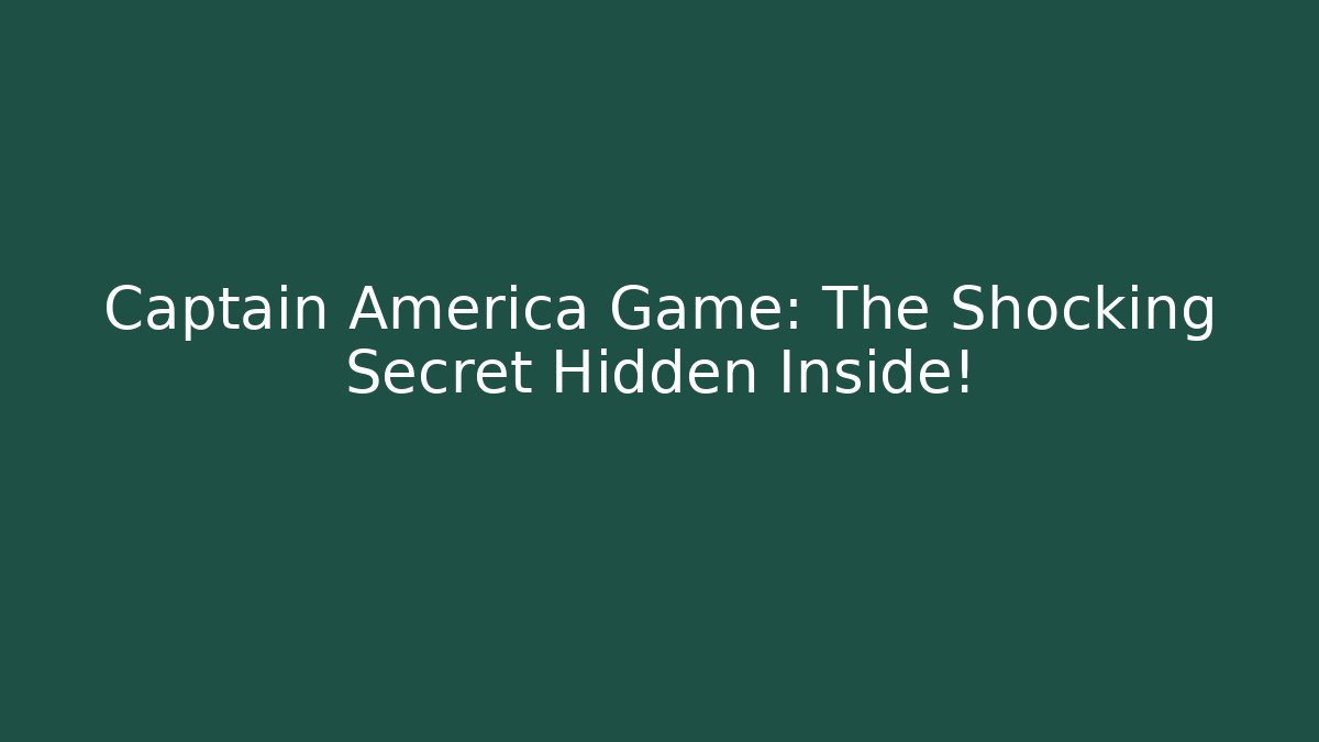 Captain America Game: The Shocking Secret Hidden Inside! - Método de Aprovação