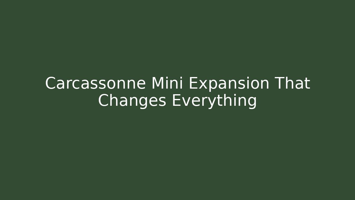 Carcassonne Mini Expansion That Changes Everything