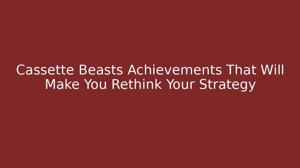 Cassette Beasts Achievements That Will Make You Rethink Your Strategy