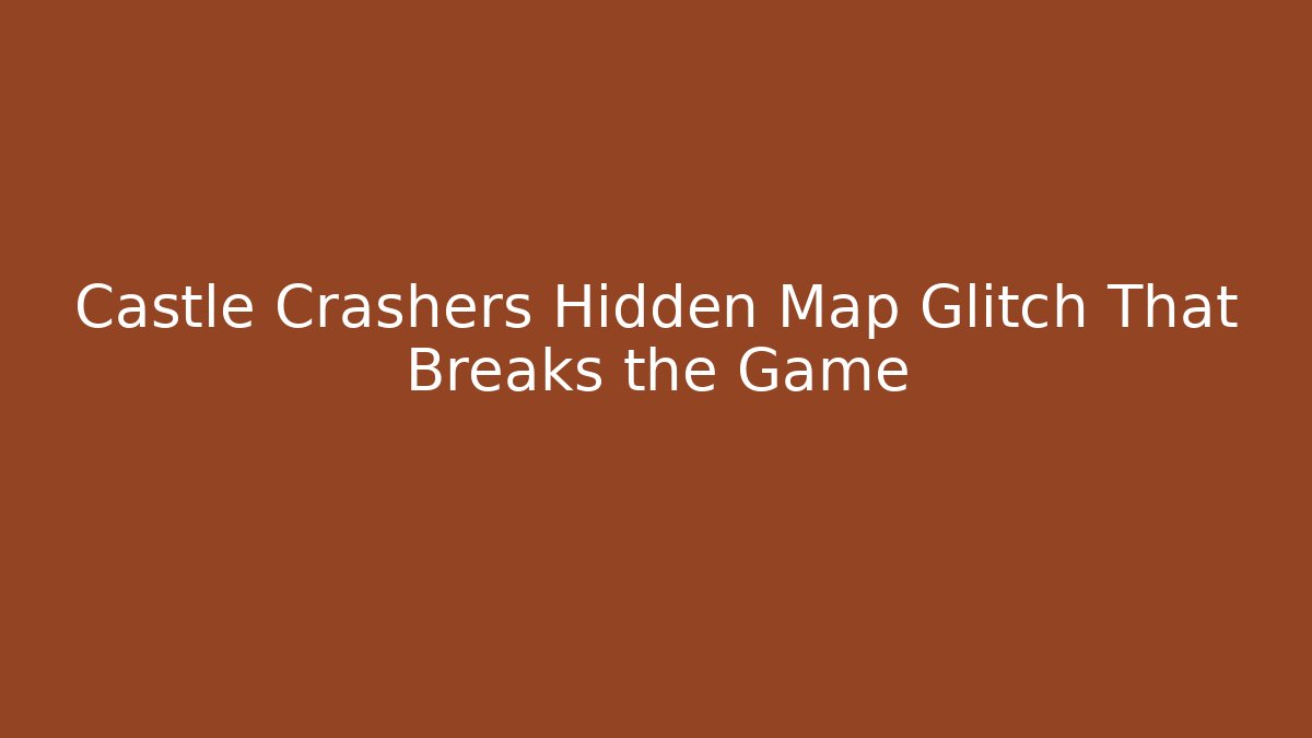 Castle Crashers Hidden Map Glitch That Breaks the Game - Método de Aprovação