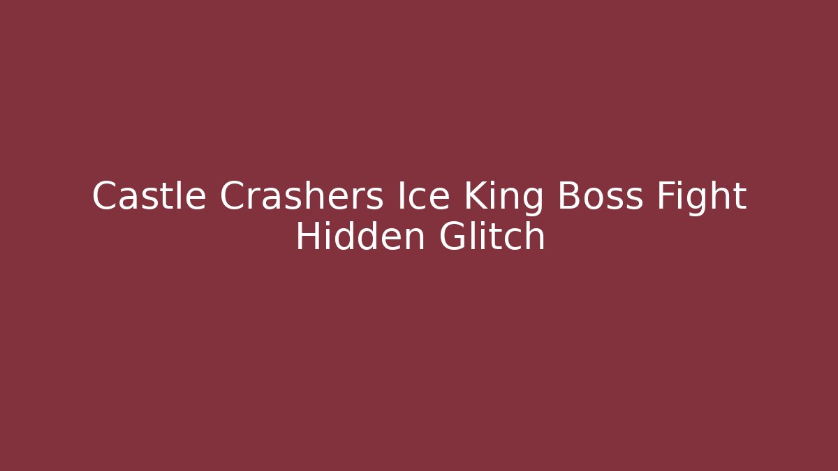 Castle Crashers Ice King Boss Fight Hidden Glitch - Método de Aprovação