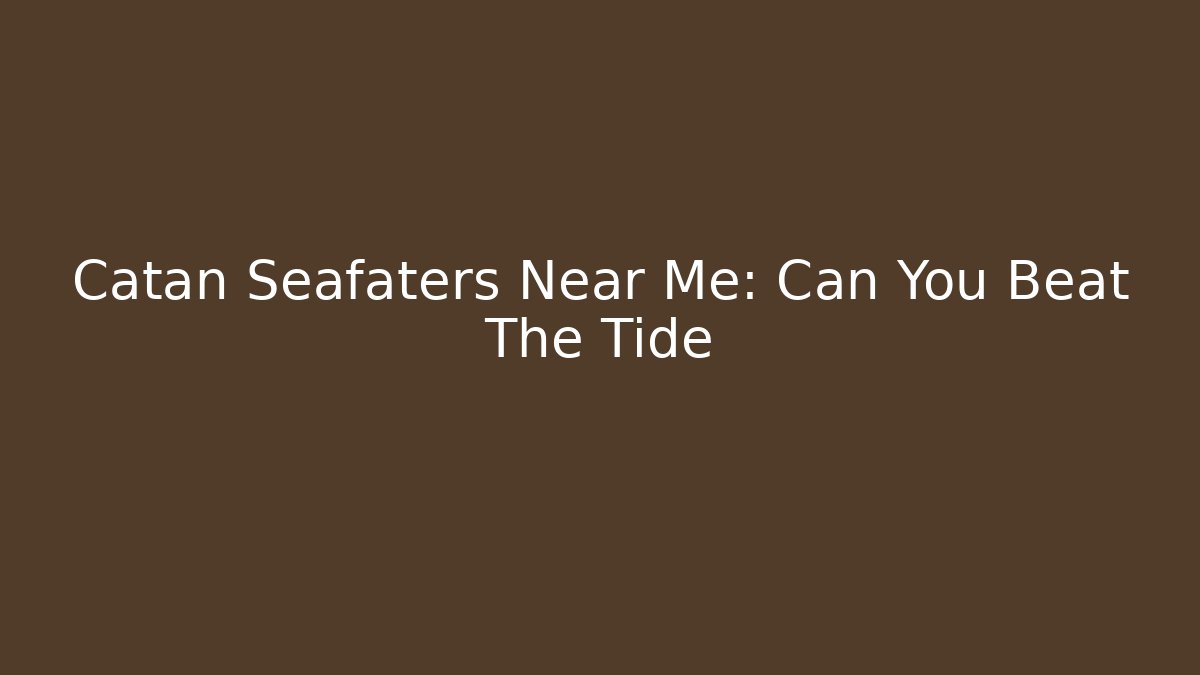 Catan Seafaters Near Me: Can You Beat The Tide