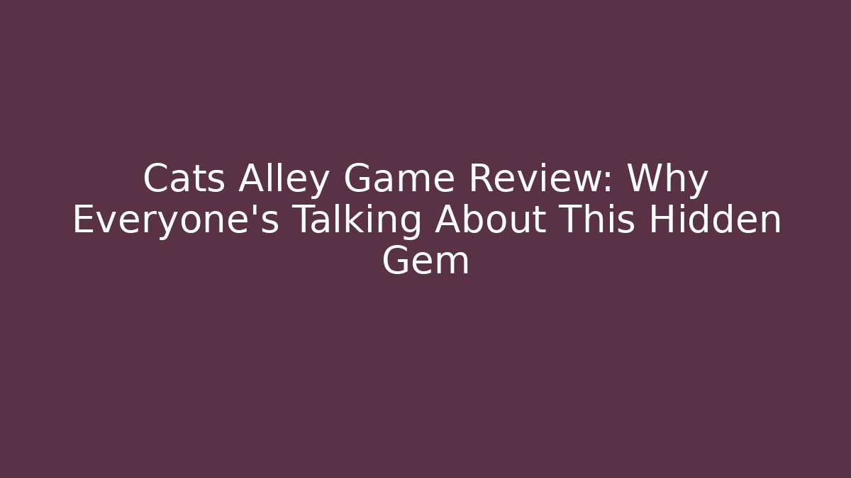 Cats Alley Game Review: Why Everyone's Talking About This Hidden Gem - Método de Aprovação