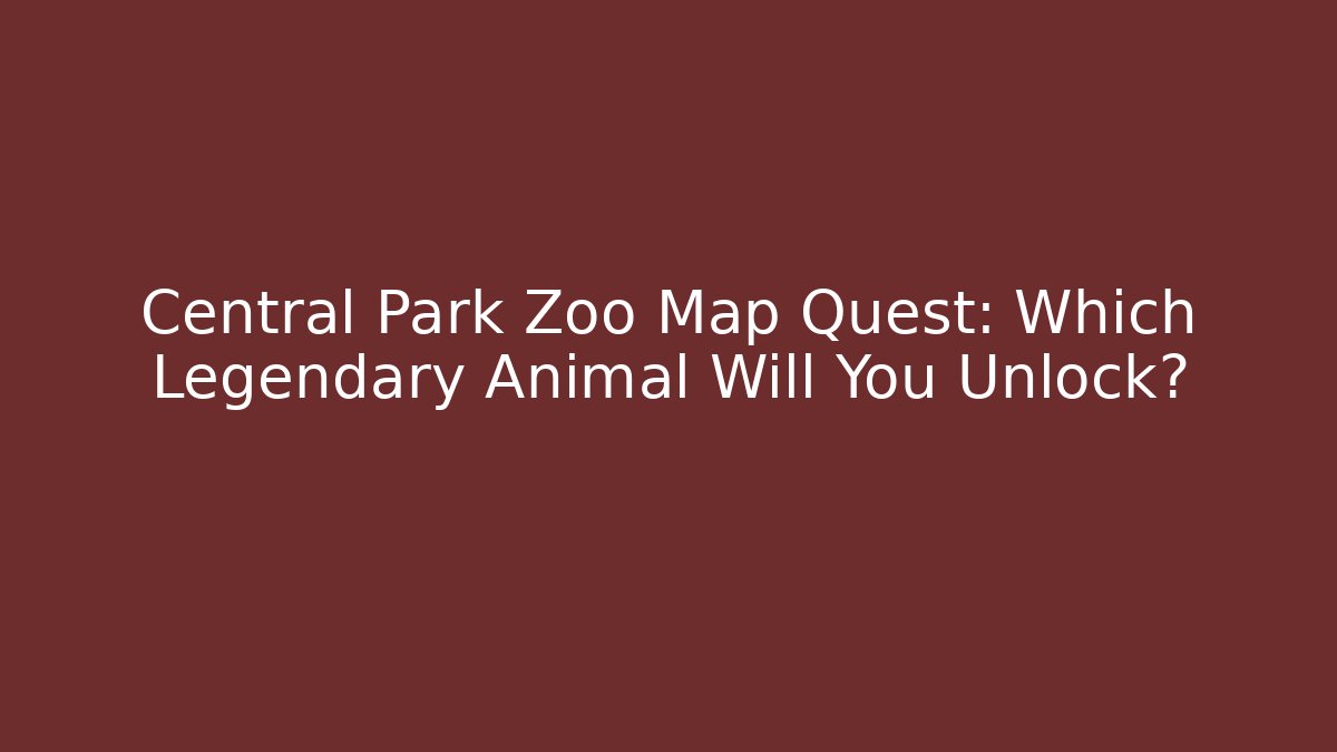 Central Park Zoo Map Quest: Which Legendary Animal Will You Unlock?