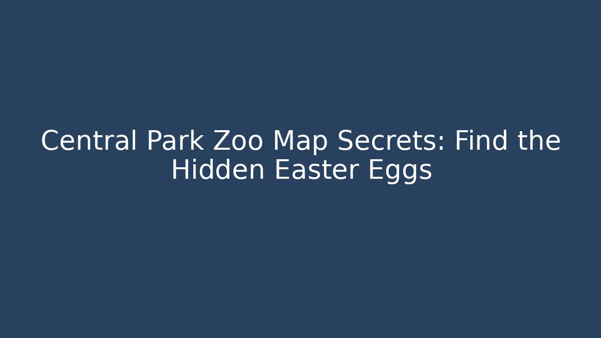 Central Park Zoo Map Secrets: Find the Hidden Easter Eggs