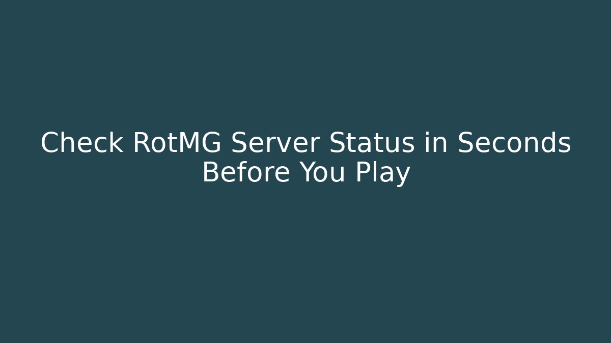 Check RotMG Server Status in Seconds Before You Play