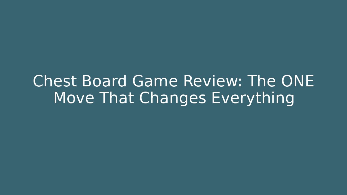 Chest Board Game Review: The ONE Move That Changes Everything