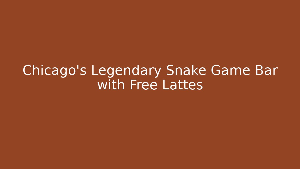 Chicago's Legendary Snake Game Bar with Free Lattes