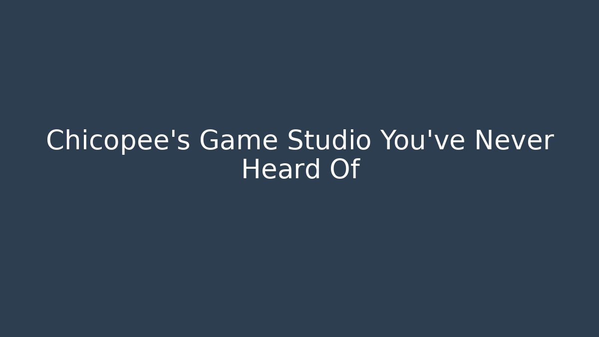 Chicopee’s Game Studio You’ve Never Heard Of - Método de Aprovação