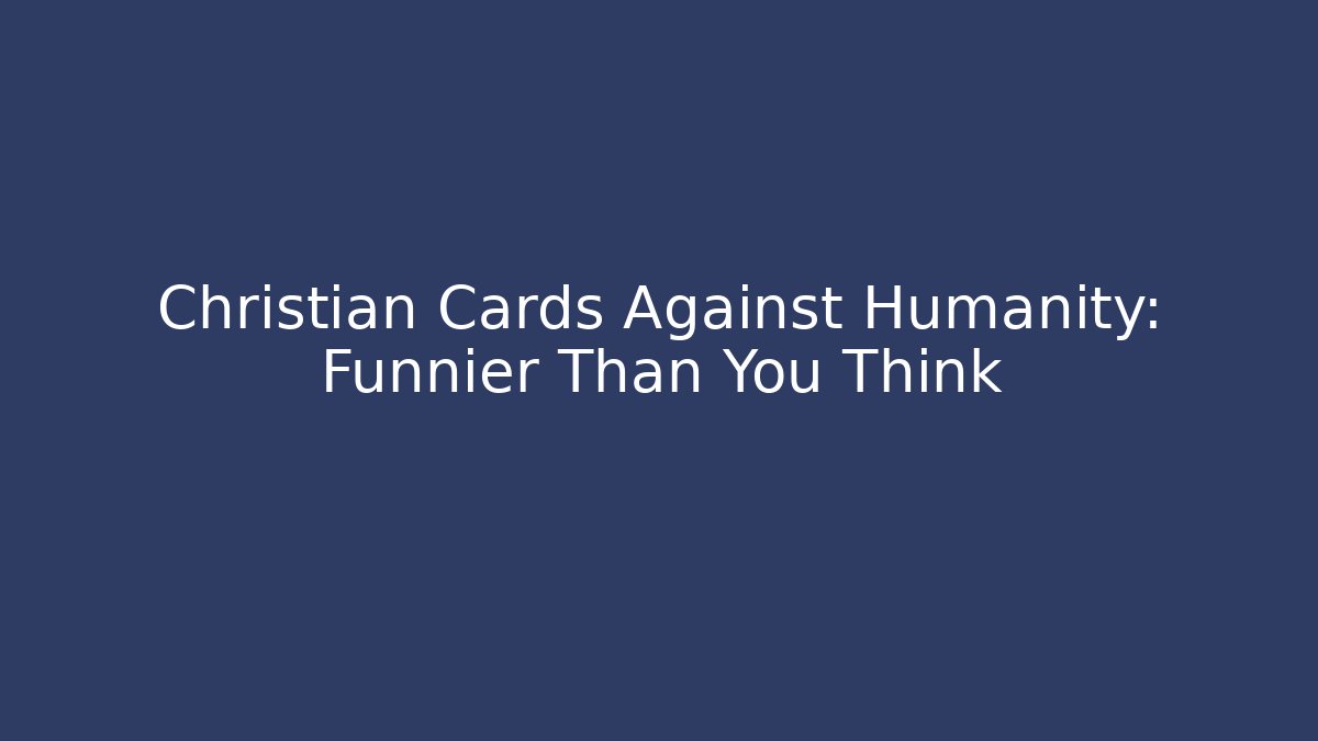 Christian Cards Against Humanity: Funnier Than You Think