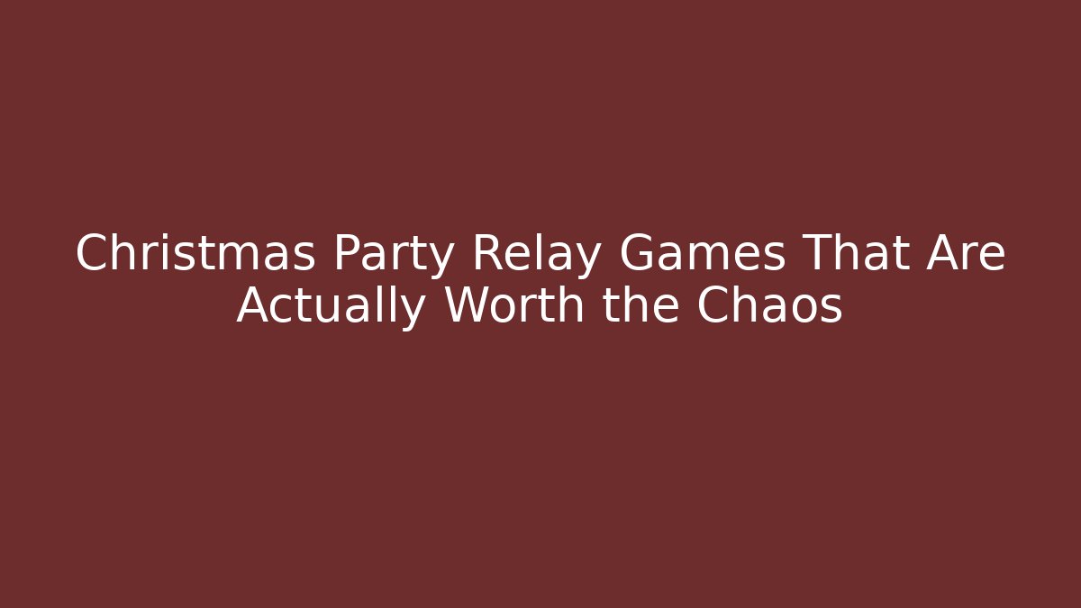 Christmas Party Relay Games That Are Actually Worth the Chaos