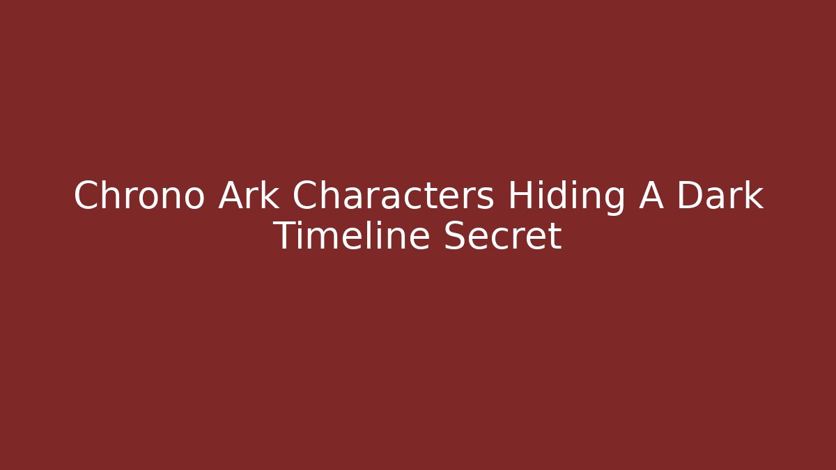 Chrono Ark Characters Hiding A Dark Timeline Secret