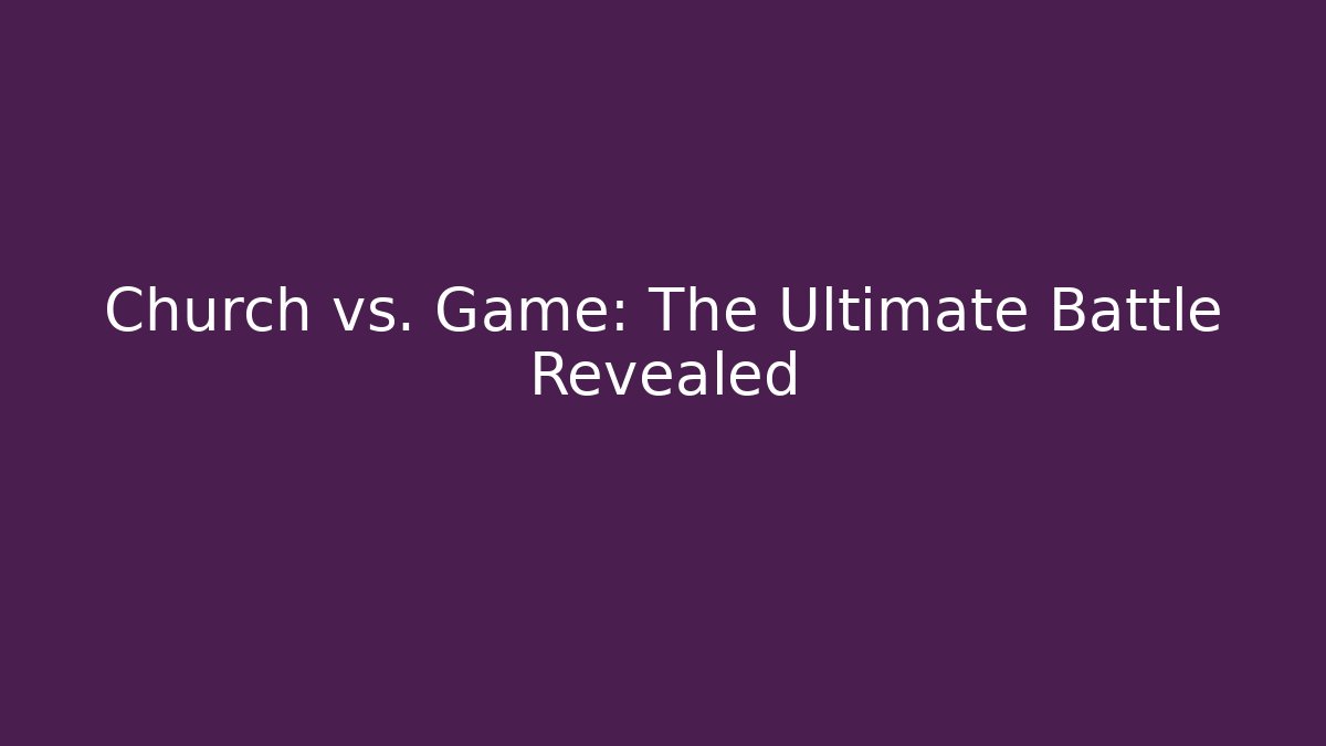 Church vs. Game: The Ultimate Battle Revealed - Método de Aprovação