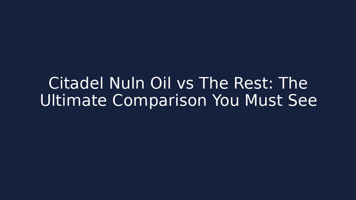 Citadel Nuln Oil vs The Rest: The Ultimate Comparison You Must See