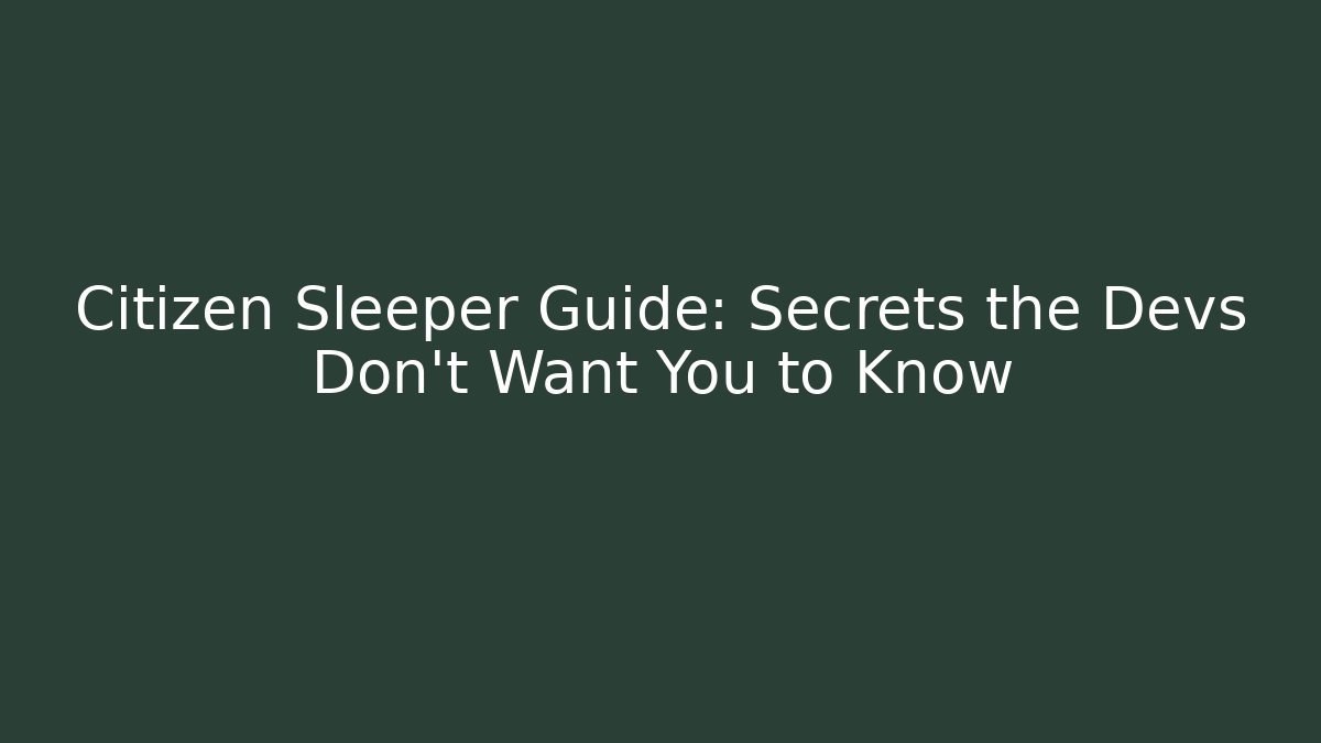 Citizen Sleeper Guide: Secrets the Devs Don’t Want You to Know - Método de Aprovação