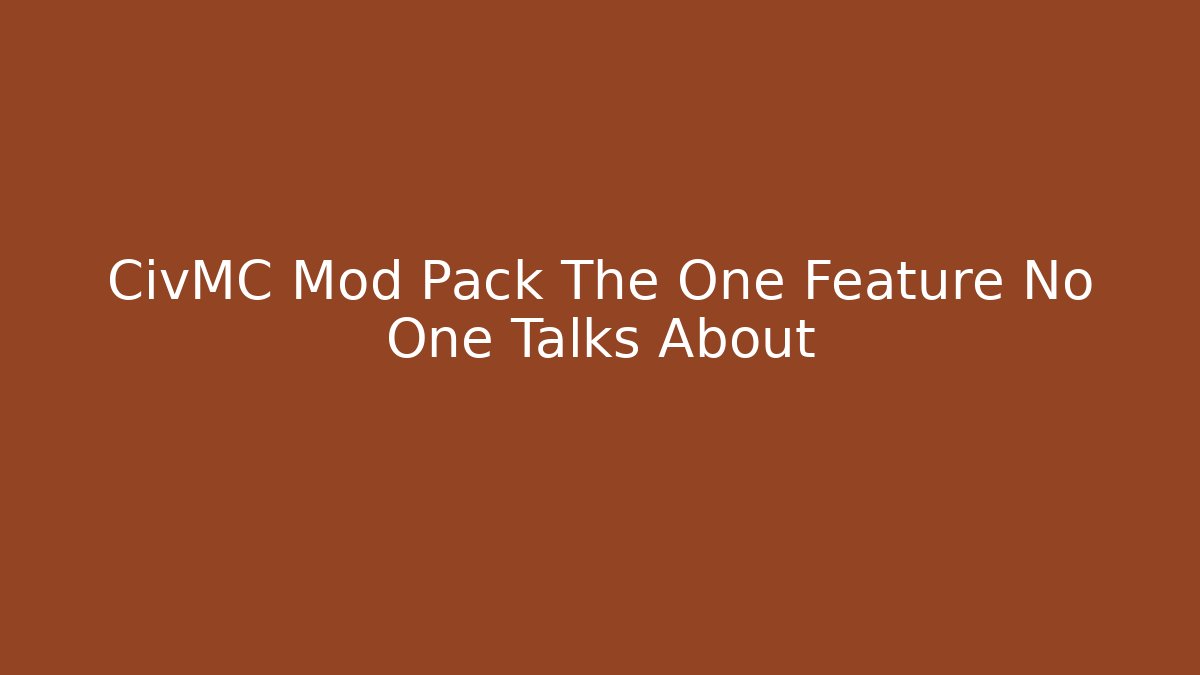 CivMC Mod Pack The One Feature No One Talks About