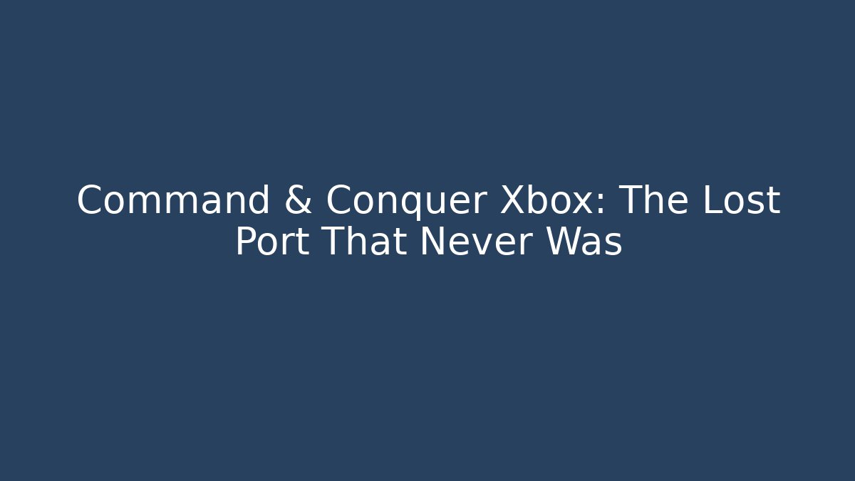 Command & Conquer Xbox: The Lost Port That Never Was - Método de Aprovação