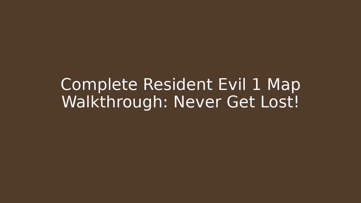 Complete Resident Evil 1 Map Walkthrough: Never Get Lost! - Método de Aprovação