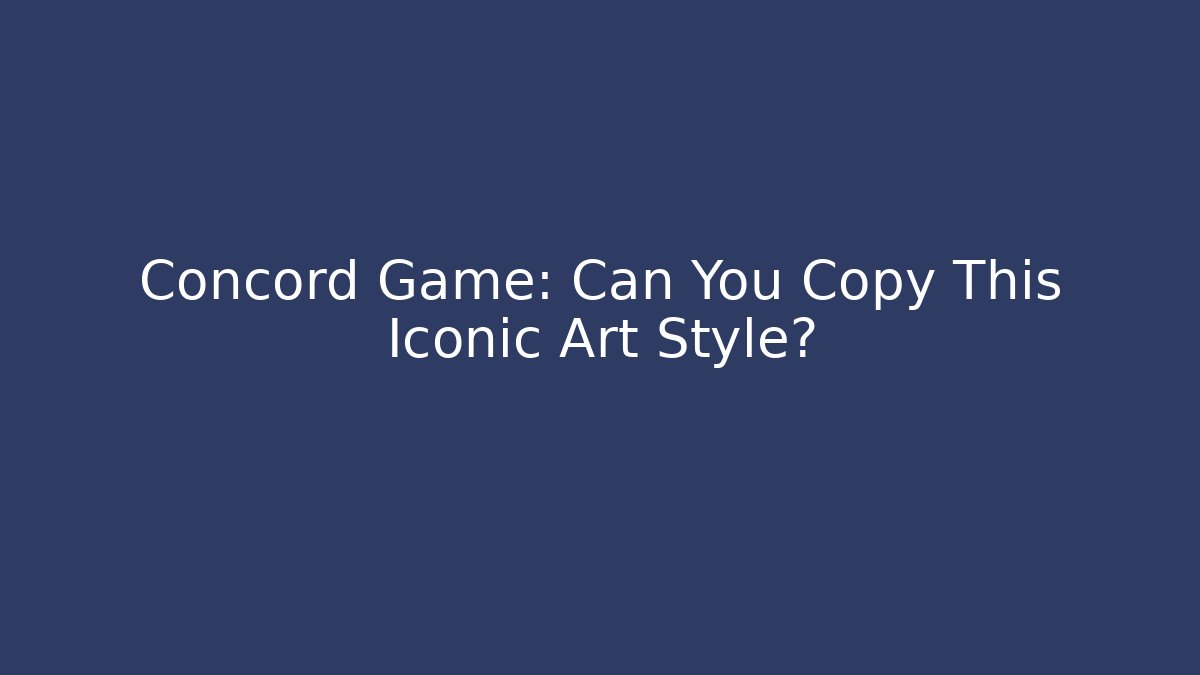 Concord Game: Can You Copy This Iconic Art Style?