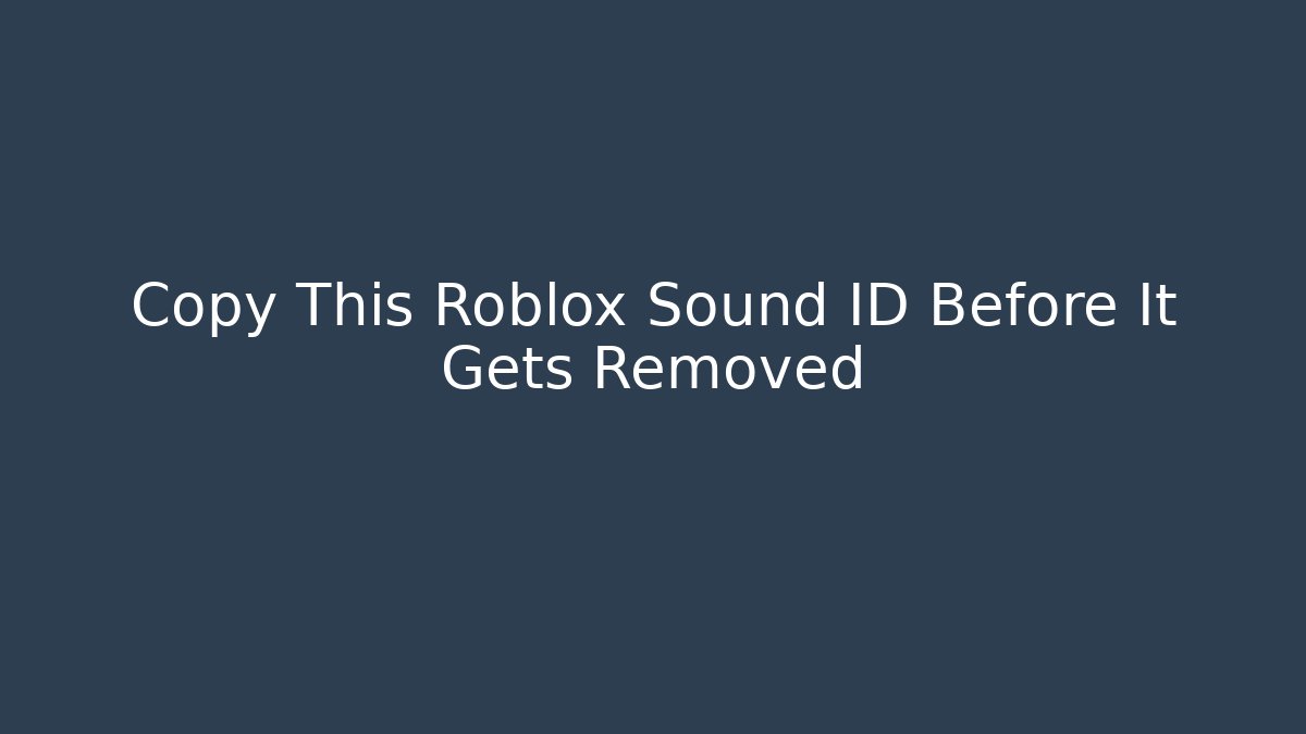 Copy This Roblox Sound ID Before It Gets Removed - Método de Aprovação