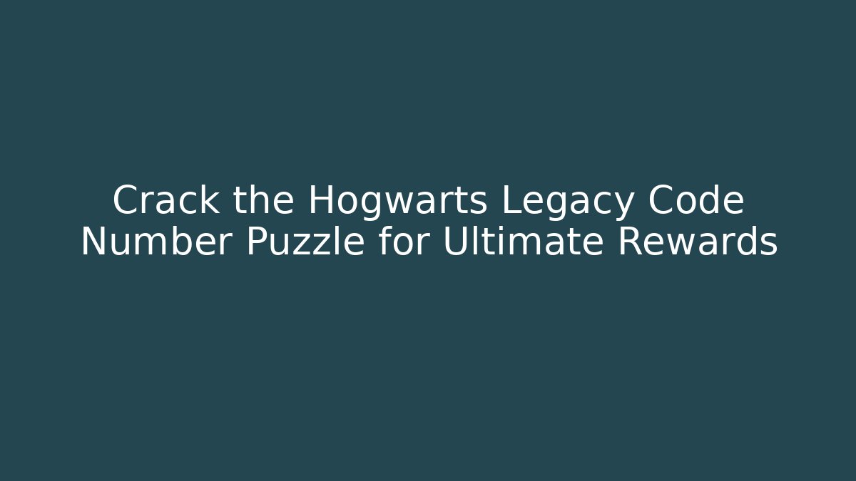 Crack the Hogwarts Legacy Code Number Puzzle for Ultimate Rewards - Método de Aprovação