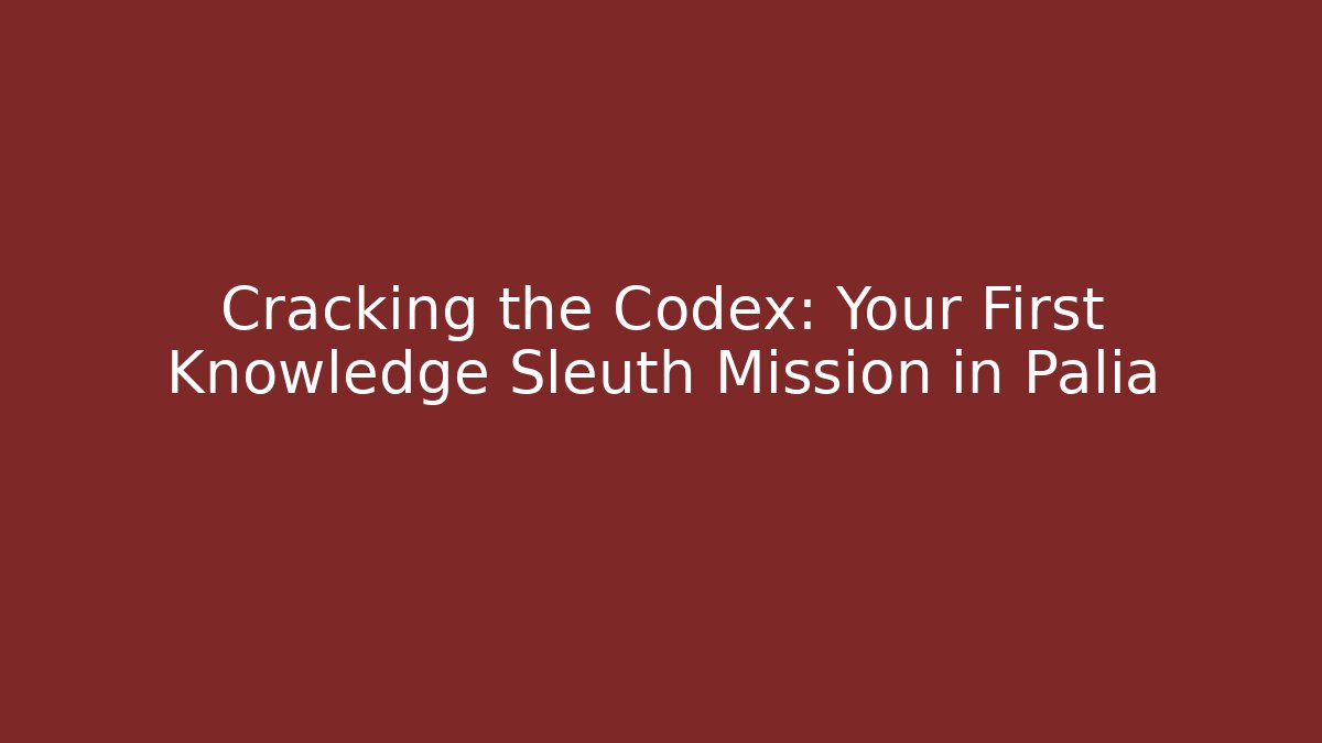 Cracking the Codex: Your First Knowledge Sleuth Mission in Palia