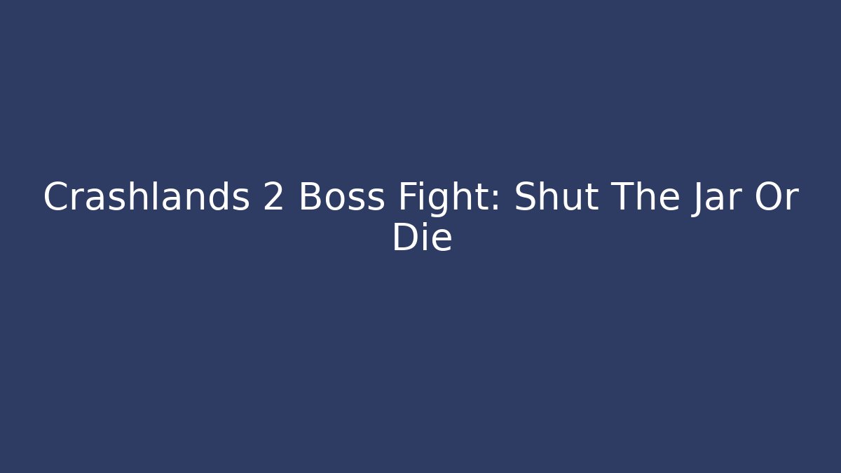 Crashlands 2 Boss Fight: Shut The Jar Or Die