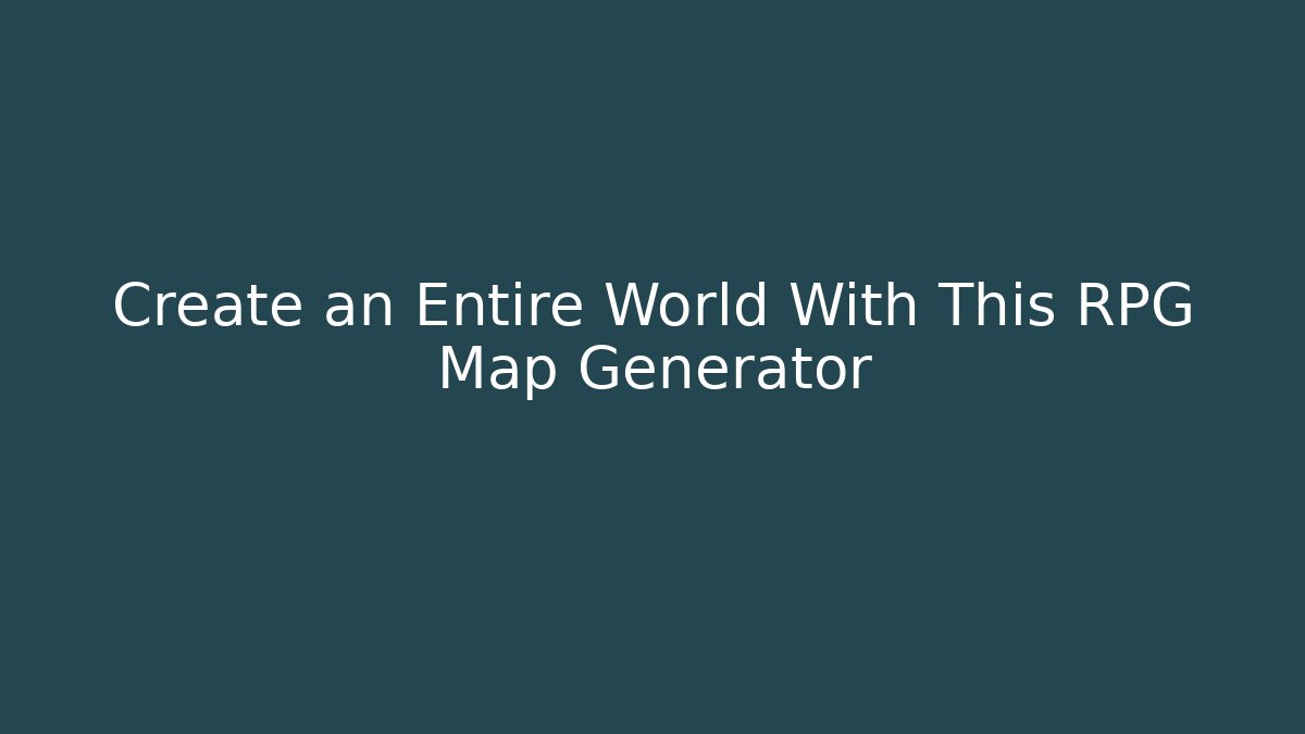 Create an Entire World With This RPG Map Generator