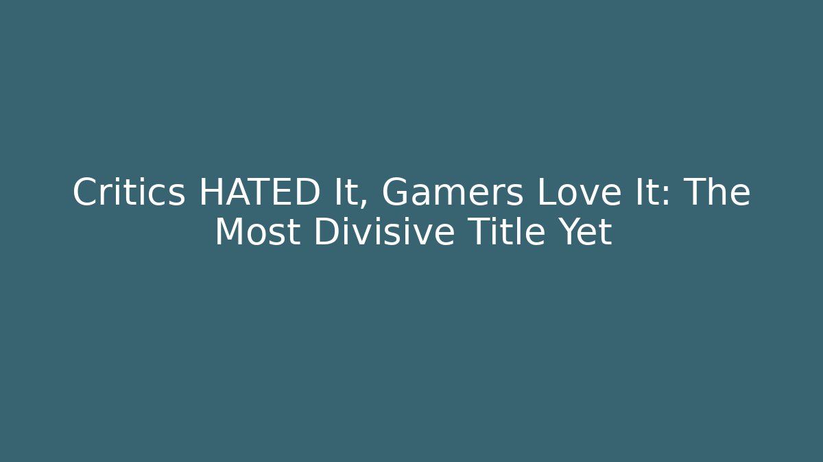 Critics HATED It, Gamers Love It: The Most Divisive Title Yet