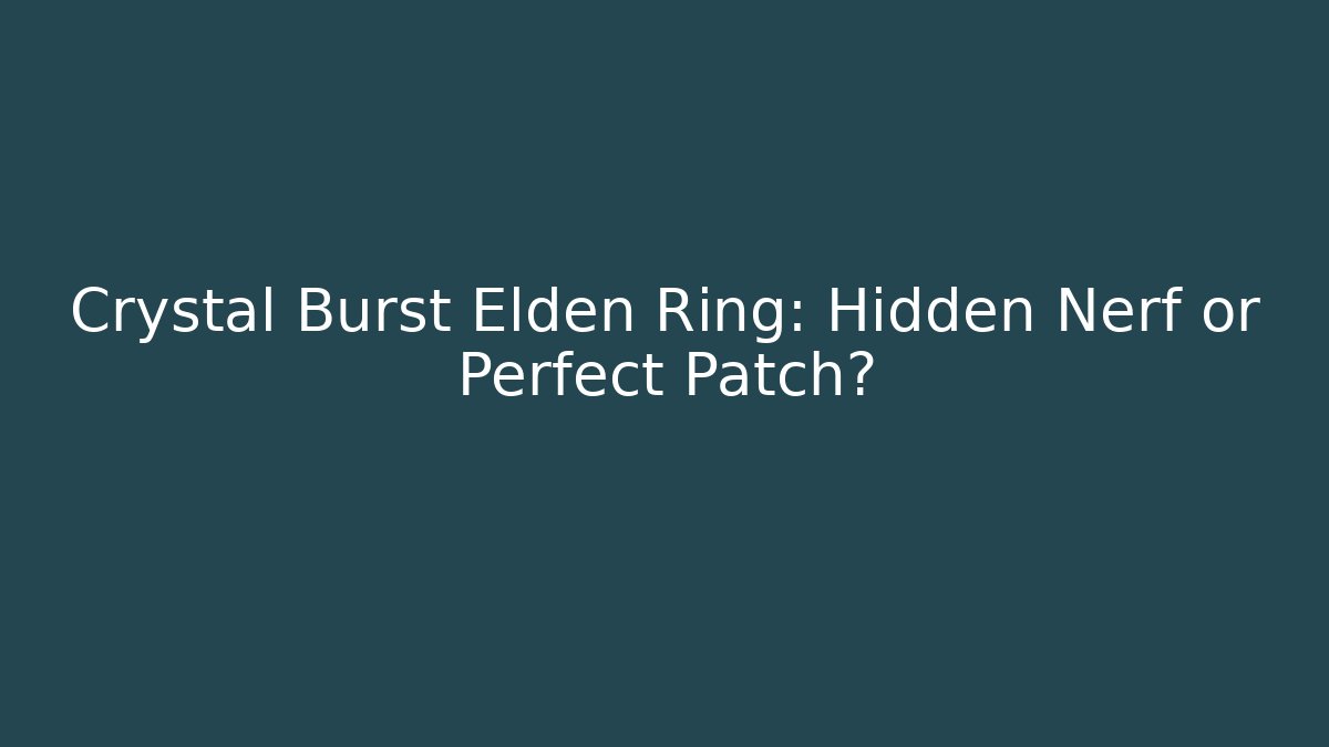 Crystal Burst Elden Ring: Hidden Nerf or Perfect Patch? - Método de Aprovação