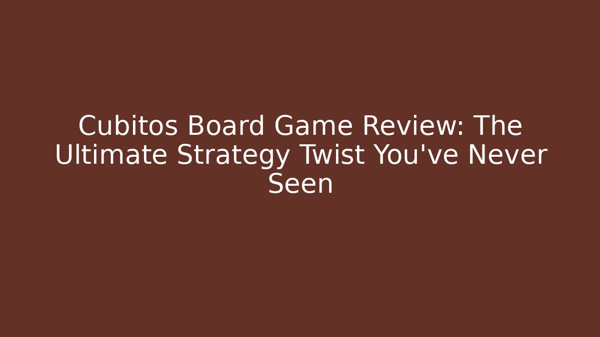 Cubitos Board Game Review: The Ultimate Strategy Twist You've Never Seen