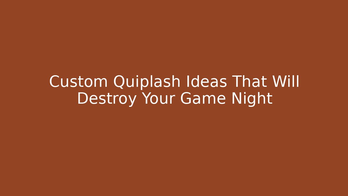 Custom Quiplash Ideas That Will Destroy Your Game Night - Método de Aprovação