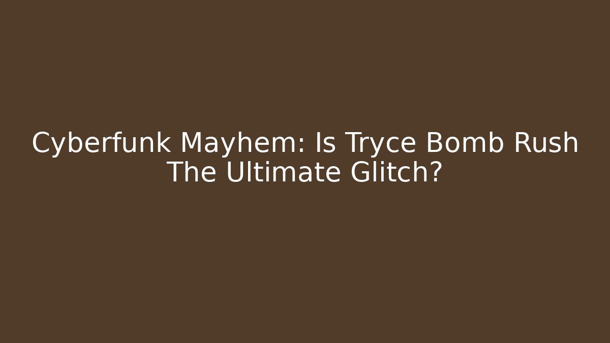 Cyberfunk Mayhem: Is Tryce Bomb Rush The Ultimate Glitch? - Método de Aprovação