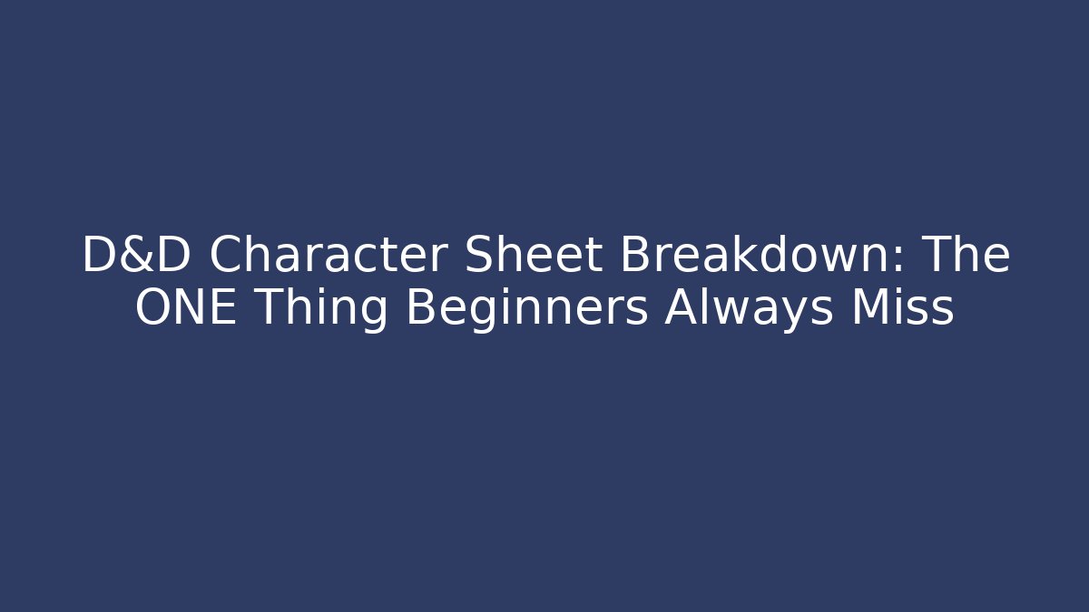 D&D Character Sheet Breakdown: The ONE Thing Beginners Always Miss - Método de Aprovação