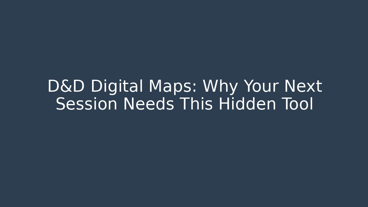 D&D Digital Maps: Why Your Next Session Needs This Hidden Tool - Método de Aprovação