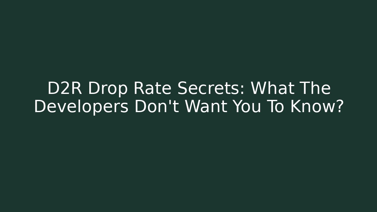 D2R Drop Rate Secrets: What The Developers Don't Want You To Know? - Método de Aprovação