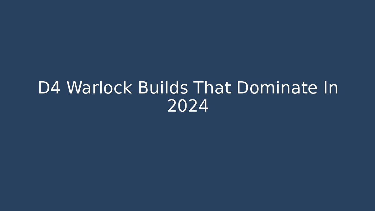 D4 Warlock Builds That Dominate In 2024