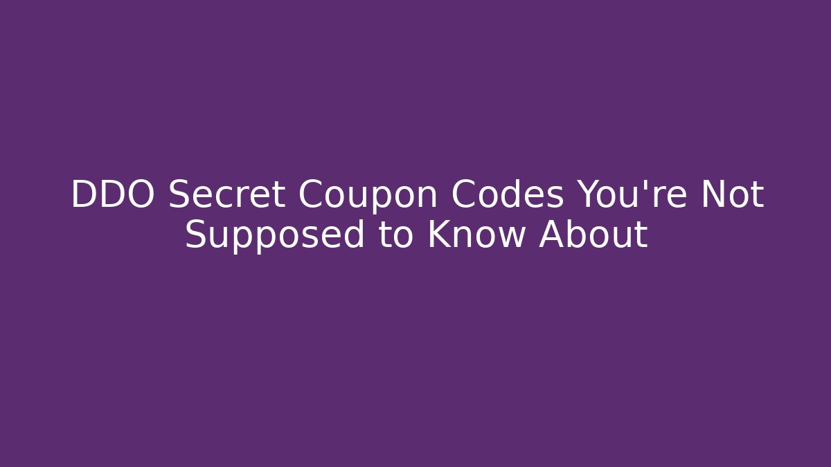 DDO Secret Coupon Codes You're Not Supposed to Know About - Método de Aprovação