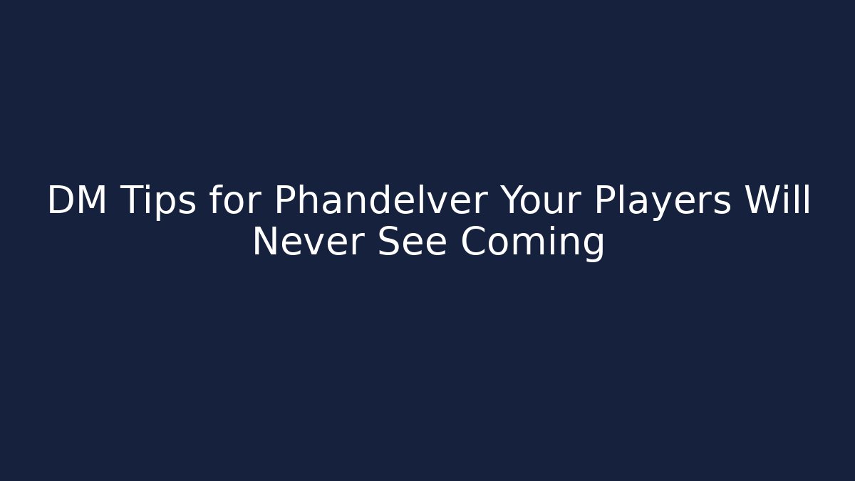 DM Tips for Phandelver Your Players Will Never See Coming - Método de Aprovação