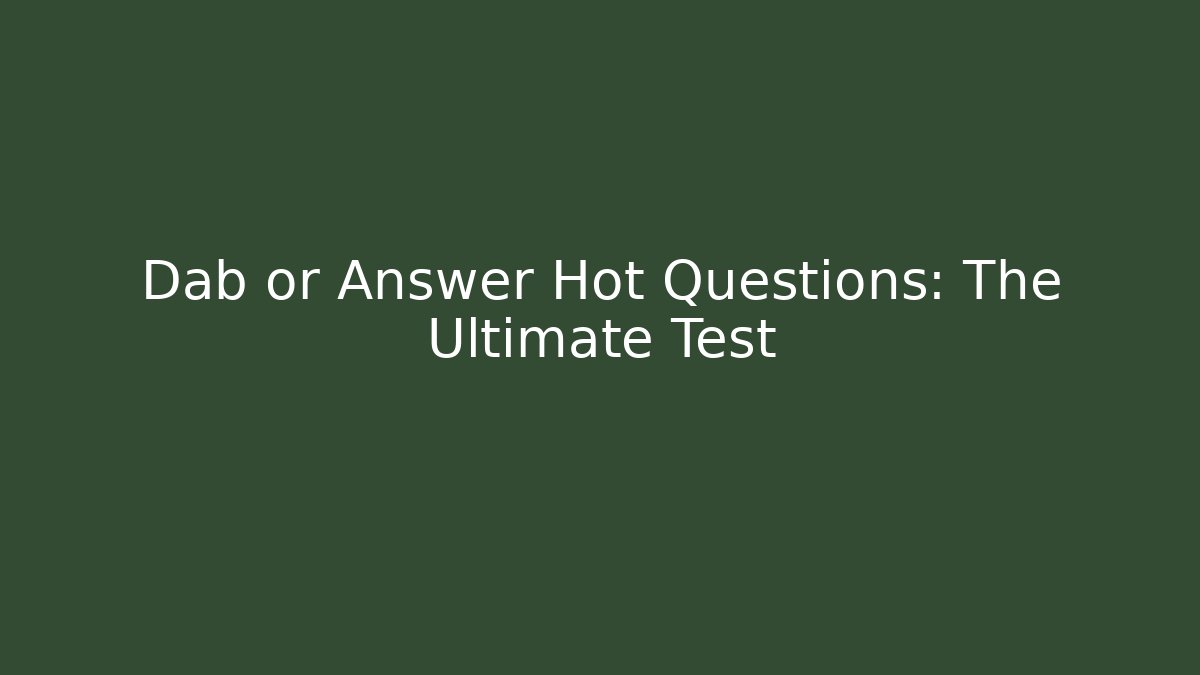 Dab or Answer Hot Questions: The Ultimate Test - Método de Aprovação