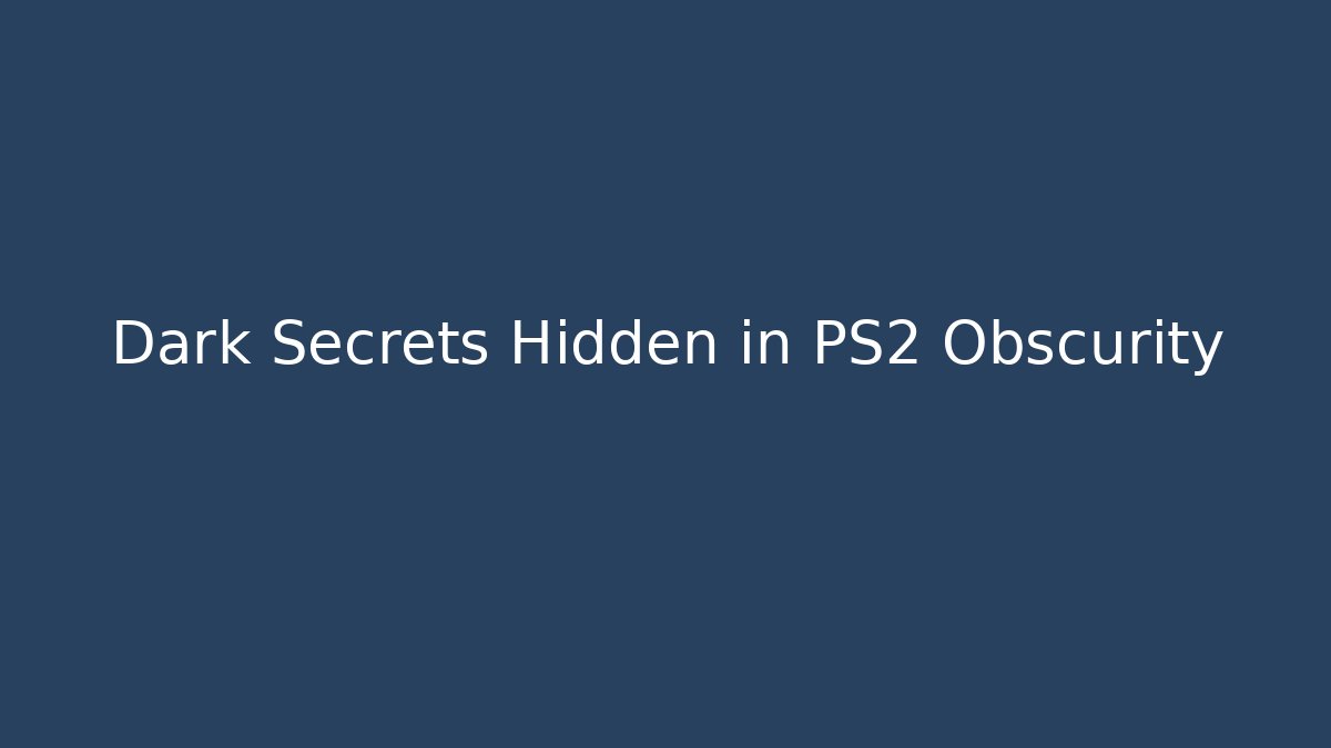 Dark Secrets Hidden in PS2 Obscurity - Método de Aprovação