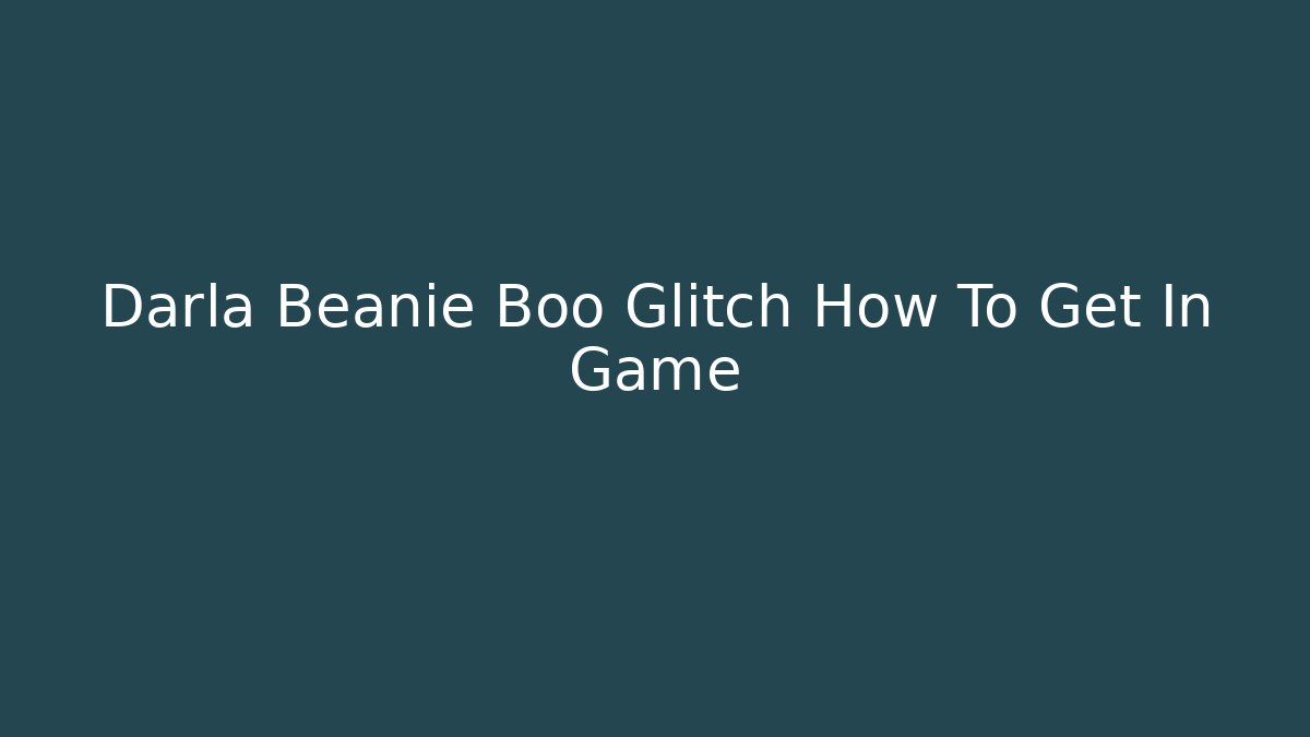 Darla Beanie Boo Glitch How To Get In Game