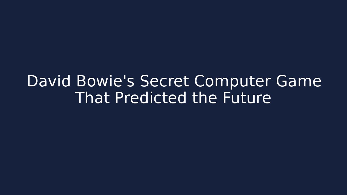 David Bowie's Secret Computer Game That Predicted the Future