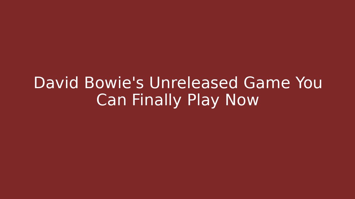 David Bowie's Unreleased Game You Can Finally Play Now