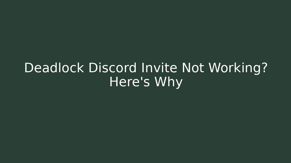 Deadlock Discord Invite Not Working? Here's Why