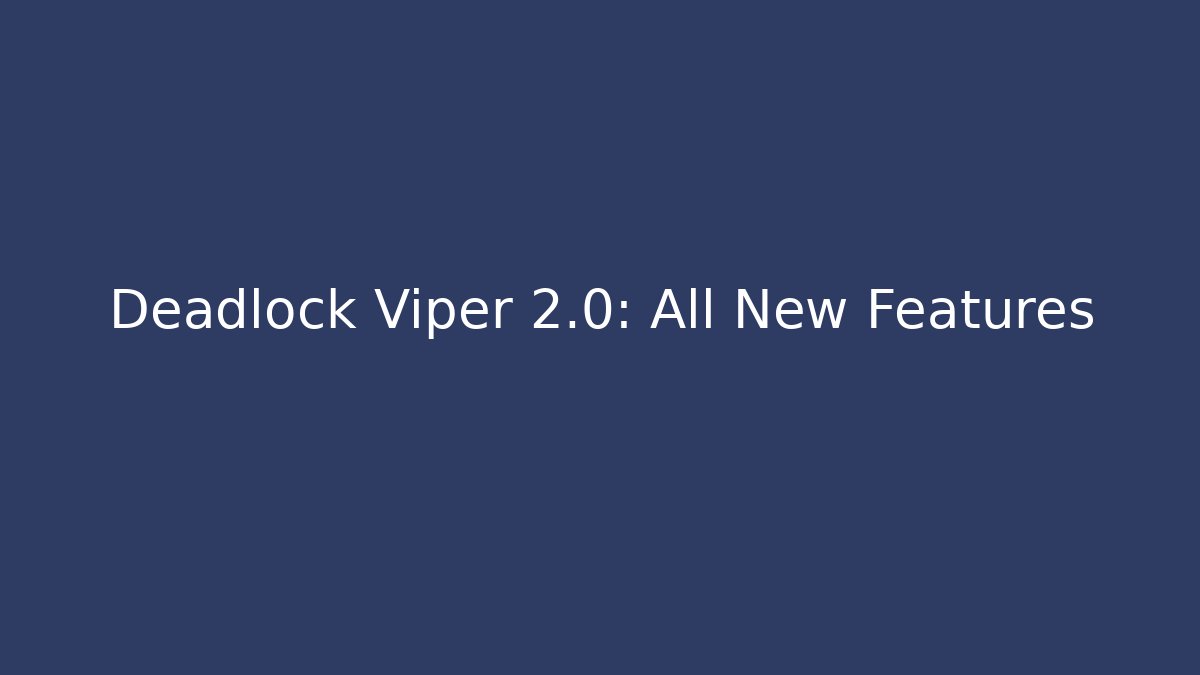 Deadlock Viper 2.0: All New Features - Método de Aprovação