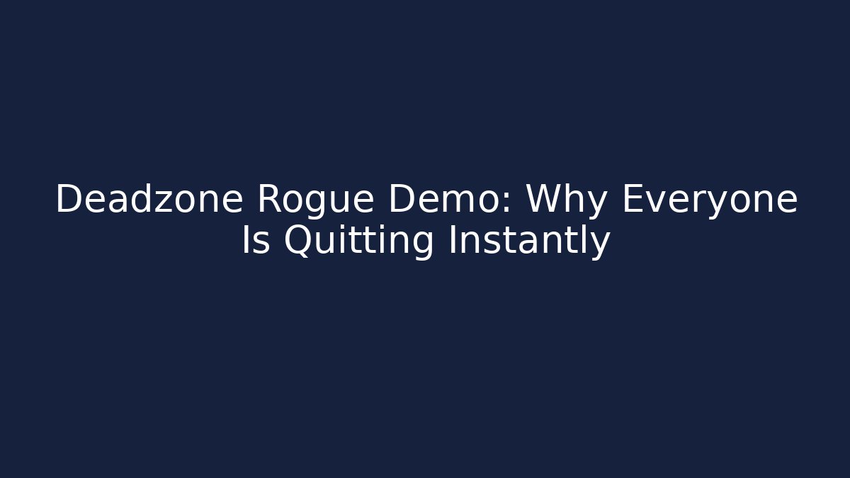 Deadzone Rogue Demo: Why Everyone Is Quitting Instantly