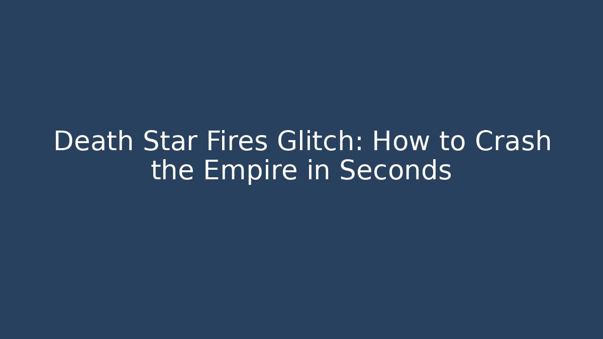 Death Star Fires Glitch: How to Crash the Empire in Seconds